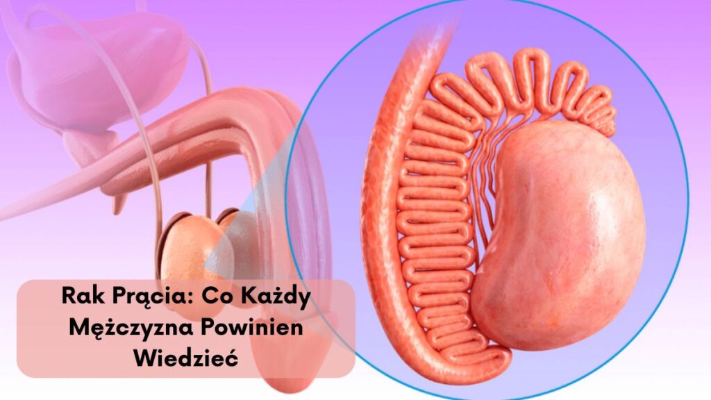 Rak Prącia: Co Każdy Mężczyzna Powinien Wiedzieć