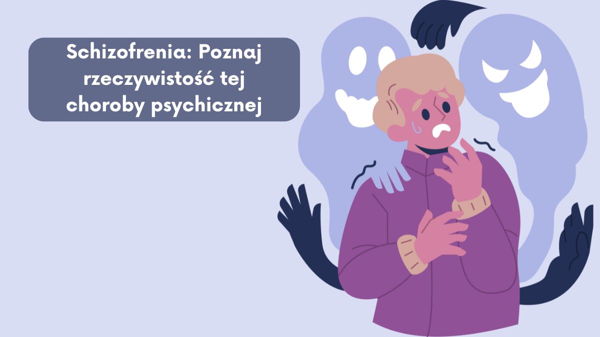 Schizofrenia: Poznaj rzeczywistość tej choroby psychicznej